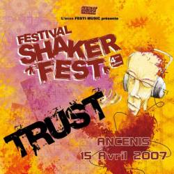 Trust (FRA) : Shaker Fest 2007